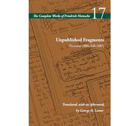 Unpublished Fragments Summer 1886-fall 1887: Volume 17