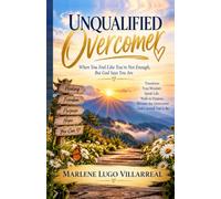 Unqualified Overcomer: When You Feel Like You’re Not Enough, But God Says You Are