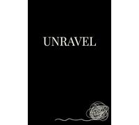 Unravel: A Guided Journal to Untangle Negative Thoughts, Heal Core Beliefs, and Anchor Your Mind in God’s Truth