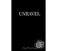 Unravel: A Guided Journal to Untangle Negative Thoughts, Heal Core Beliefs, and Anchor Your Mind in God’s Truth