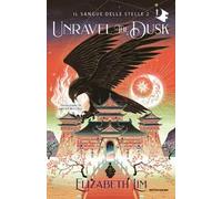 Unravel the dusk. Il sangue delle stelle. Vol. 2