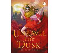 Unravel the dusk. Il sangue delle stelle. Vol. 2 - Lim Elizabeth