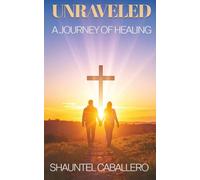 UNRAVELED: A Journey of Healing