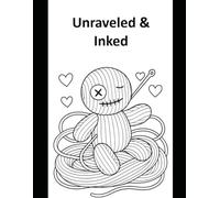 Unraveled & Inked - A Coloring Book for Knitters