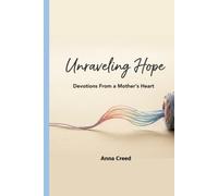 Unraveling Hope: Devotions From a Mother's Heart