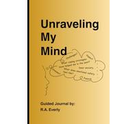 Unraveling My Mind: Guided Daily Journal with 130 prompts for Healing, Growth, and Emotional Clarity - Self Care Routine Gift for Women and Men