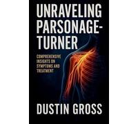 Unraveling Parsonage-Turner: Comprehensive Insights on Symptoms and Treatment