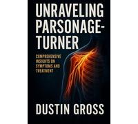 Unraveling Parsonage-Turner: Comprehensive Insights on Symptoms and Treatment