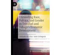 Unraveling Race, Politics, and Gender in Trinidad and Tobago’s Economic Development