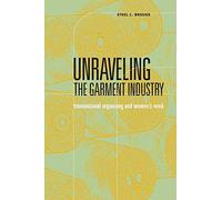 Unraveling the Garment Industry: Transnational Organizing and Women's Work