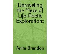 Unraveling the Maze of Life-Poetic Explorations