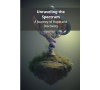 Unraveling the Spectrum: A Journey of Hope and Discovery
