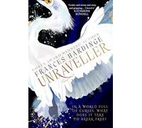 Unraveller: The must-read fantasy from Costa-Award winning author Frances Hardinge
