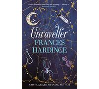 Unraveller: The must-read fantasy from Costa-Award winning author Frances Hardinge
