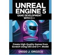 Unreal Engine 5 Game Development with C++: Create High-Quality Games from Scratch Using UE5 and C++. Model