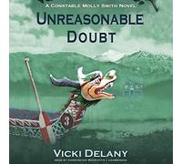 Unreasonable Doubt: A Constable Molly Smith Novel (Constable Molly Smith Series, Book 8)
