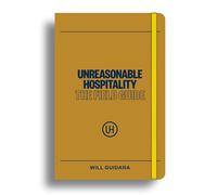 Unreasonable Hospitality: The Field Guide