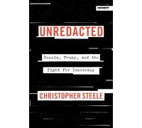 Unredacted: Russia, Trump, and the Fight for Democracy