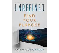 Unrefined: Find Your Purpose