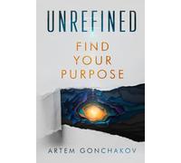 Unrefined: Find Your Purpose