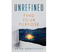Unrefined: Find Your Purpose