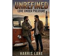 Unrefined: Love Under Pressure