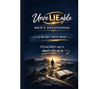 UnreLIEable Men’s Devotional: A 90-Day Truth Reset