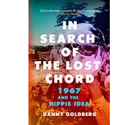 Unrequited Infatuations: A Memoir: 1967 and the Hippie Idea