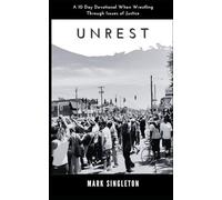 Unrest: A 10 Day Devotional When Wrestling Through Issues of Justice