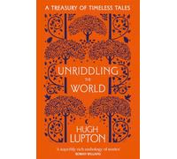 Unriddling the World: A Treasury of Timeless Tales