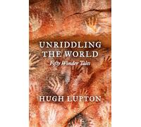 Unriddling the World: Fifty Wonder Tales