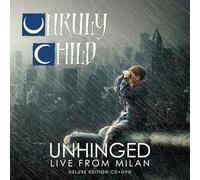 Unruly Child – Unhinged Live From Milan – Album Deluxe con DVD