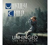 Unruly Child - Unhinged Live From Milan