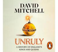 Unruly: The Number One Bestseller ‘Horrible Histories for grownups’ The Times