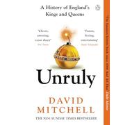 Unruly: The Number One Bestseller ‘Horrible Histories for grownups’ The Times