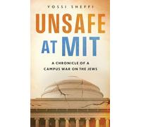 Unsafe at MIT: A Chronicle of a Campus War on the Jews