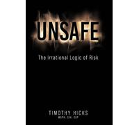 UNSAFE: The Irrational Logic of Risk