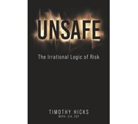 UNSAFE: The Irrational Logic of Risk