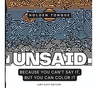 Unsaid Jury Duty Edition, You Can’t Say It, But You Can Color It: Coloring Book for Adults, Civic Duty Gag Gift