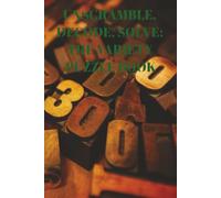 Unscramble, Decode, Solve: The Variety Puzzle Book: 50+ Puzzles
