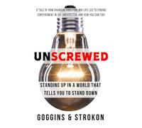 UNSCREWED: Standing Up in a World that Tells You to Stand Down