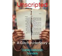 Unscripted: A Glitch In HerStory