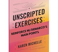 Unscripted Exercises: Reinforce MJ DeMarco's Main Points