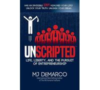 UNSCRIPTED: Life, Liberty, and the Pursuit of Entrepreneurship