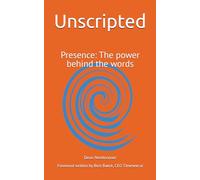 Unscripted: Presence: The power behind the words