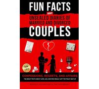 Unsealed Diaries of Married and Divorced Couples: Confessions, Regrets, and Affairs -The Messy Truth About Love, Lies, and Who Really Left the Toilet Seat Up