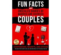 Unsealed Diaries of Married and Divorced Couples: Confessions, Regrets, and Affairs -The Messy Truth About Love, Lies, and Who Really Left the Toilet Seat Up