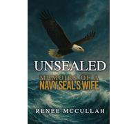 Unsealed: Memoirs of a Navy SEAL's Wife