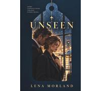 UNSEEN: A Second-Chance Romance About Starting Over and Being Truly Seen