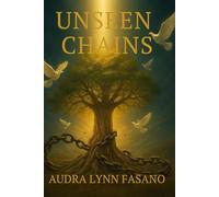 Unseen Chains - Breaking Free From Ritual Abuse and Mind Control: Book 1: Starting at Genesis
